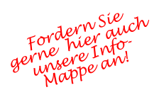 Fordern Sie gerne  hier auch unsere Info-Mappe an!